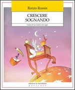 Crescere sognando. Guida all'uso creativo dei sogni
