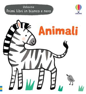 Animali. Primi libri in bianco e nero. Ediz. illustrata