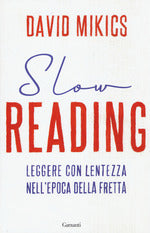 Slow reading. Leggere con lentezza nell'epoca della fretta