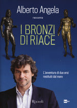 I bronzi di Riace. L'avventura di due eroi restituiti dal mare