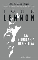 John Lennon. La biografia definitiva