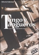 Tango y tangueros. Passi, figure, suggerimenti, curiosità. Ediz. illustrata. Con DVD