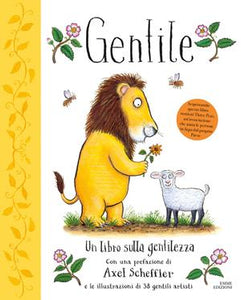 Gentile. Un libro sulla gentilezza. Ediz. a colori