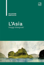 L' Asia. Viaggi disegnati