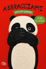 Abbracciami piccolo panda. Ediz. a colori