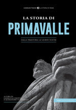 La storia di Primavalle. Dalla preistoria ai giorni nostri