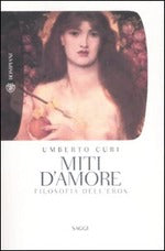 Miti d'amore. Filosofia dell'eros