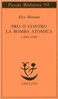 Pro o contro la bomba atomica e altri scritti