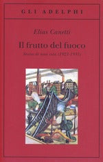 Il frutto del fuoco. Storia di una vita (1921-1931)