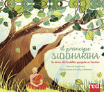 Il principe Siddharta. La storia del Buddha spiegata ai bambini. Ediz. illustrata