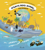 Atlante degli animali per bambini. Il colorato mondo degli animali in sette mappe pieghevoli. Ediz. a colori