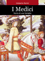 I Medici. Storia di una famiglia