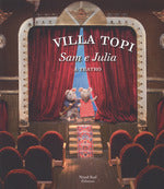 Sam e Julia a teatro. Villa Topi. Ediz. a colori