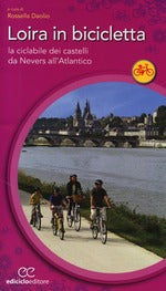 Loira in bicicletta. La ciclabile dei castelli da Nevers all'Atlantico