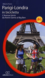 Parigi-Londra in bicicletta. L'Avenue Verte da Notre Dame al Big Ben