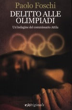 Delitto alle Olimpiadi. Un'indagine del commissario Attila