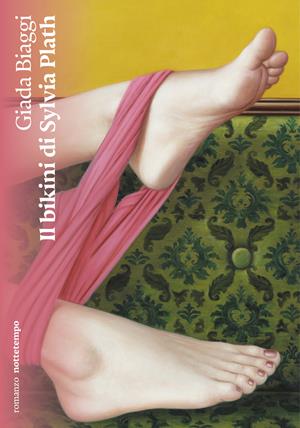 Il bikini di Sylvia Plath. Nuova ediz.