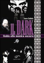 Il dark. Guida alla musica oscura