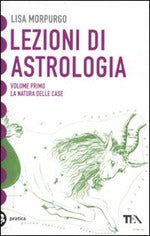 Lezioni di astrologia. Vol. 1: La natura delle case.