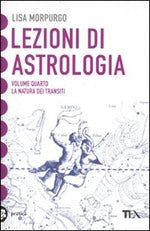 Lezioni di astrologia. Vol. 4: La natura dei transiti.