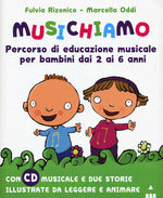 Musichiamo. Percorso di educazione musicale per bambini dai 2 ai 6 anni. Con CD-Audio. Con Fascicolo