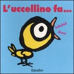 L' uccellino fa...