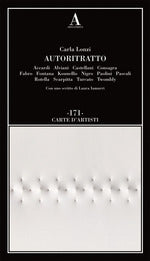 Autoritratto. Accardi, Alviani, Castellani, Consagra, Fabro, Fontana, Kounellis, Nigro, Paolini, Pascali, Rotella, Scarpitta, Turcato, Twombly
