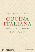 Le migliori ricette della cucina italiana preparate dagli chef di Eataly