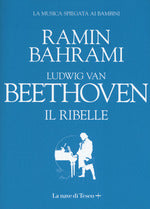 Ludwig van Beethoven. Il ribelle