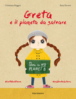 Greta e il pianeta da salvare. Ediz. a colori
