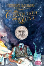 Alla conquista della luna. Ediz. integrale